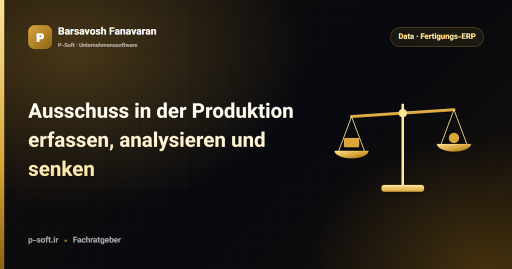 Ausschuss in der Produktion erfassen, analysieren und senken — Ratgeber von Barsavosh Fanavaran