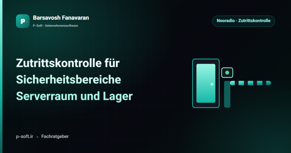 Zutrittskontrolle für Sicherheitsbereiche: Serverraum und Lager — Ratgeber von Barsavosh Fanavaran