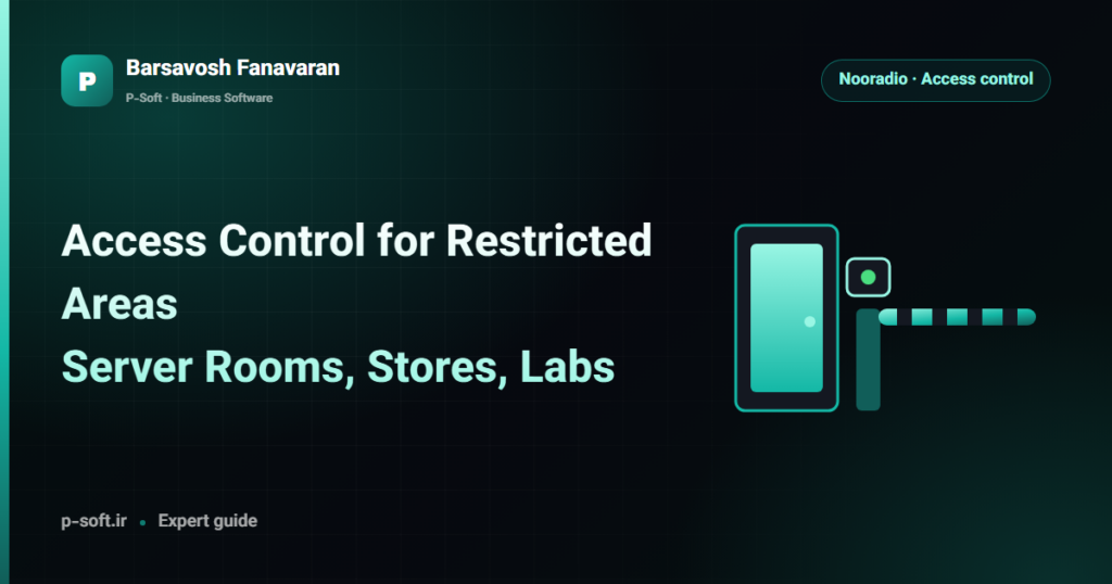 Access Control for Restricted Areas: Server Rooms, Stores, Labs — Barsavosh Fanavaran guide