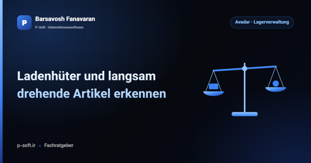 Ladenhüter und langsam drehende Artikel erkennen — Ratgeber von Barsavosh Fanavaran