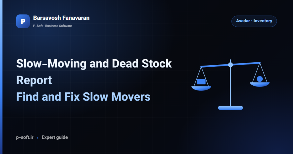 Slow-Moving and Dead Stock Report: Find and Fix Slow Movers — Barsavosh Fanavaran guide