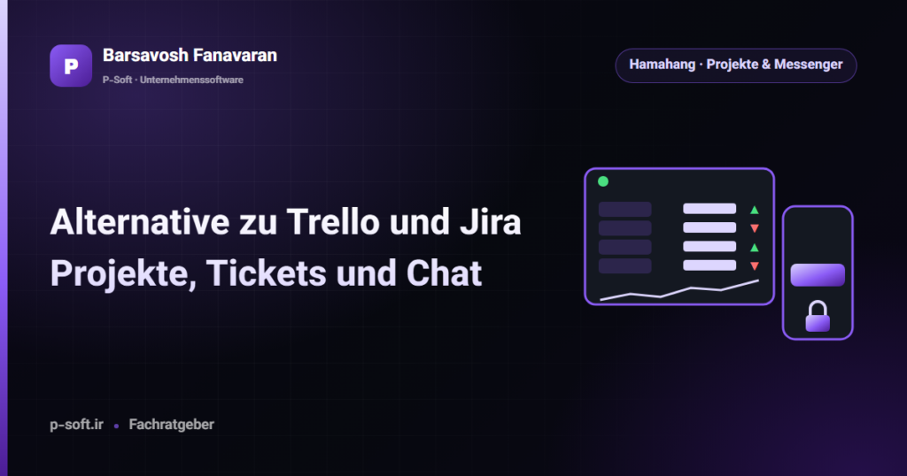 Alternative zu Trello und Jira: Projekte, Tickets und Chat — Ratgeber von Barsavosh Fanavaran