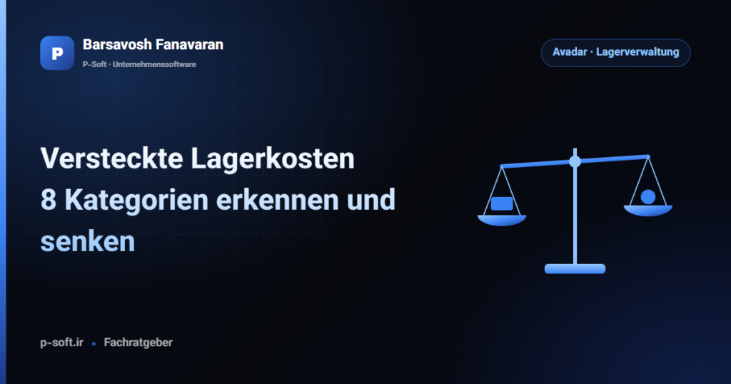 Versteckte Lagerkosten: 8 Kategorien erkennen und senken — Ratgeber von Barsavosh Fanavaran