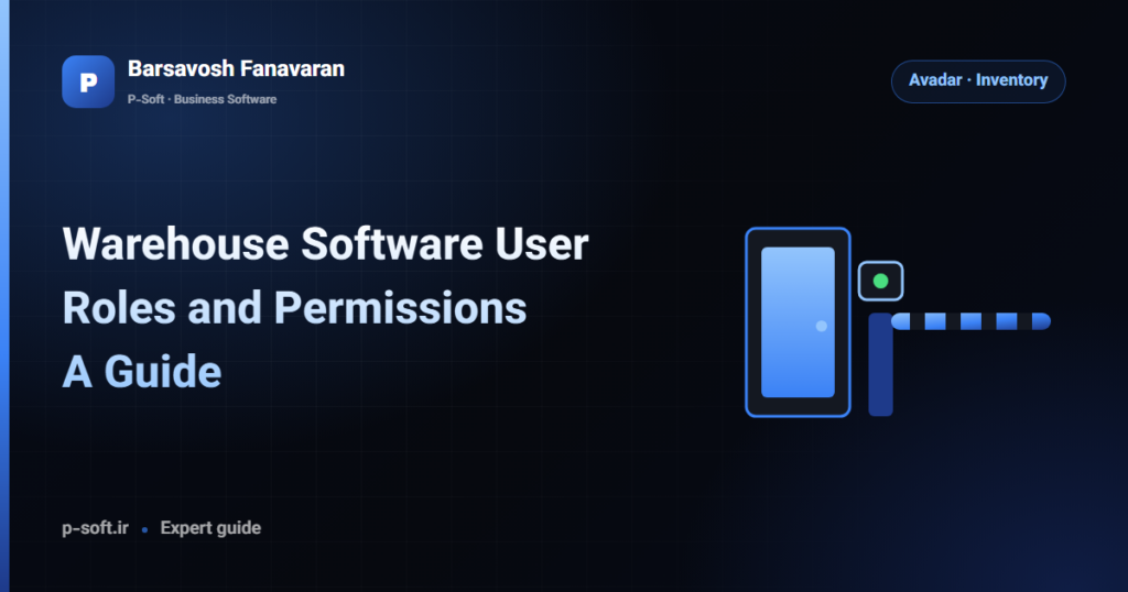 Warehouse Software User Roles and Permissions: A Guide — Barsavosh Fanavaran guide